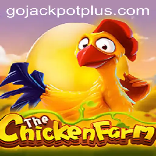 Discover the Excitement of ChickenFarm and the Thrill of Go Jackpot