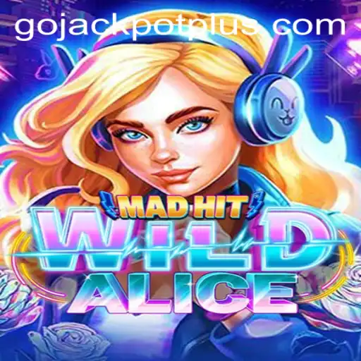 Exploring the Enchanting World of MadHitWildAlice and the Exciting Go Jackpot