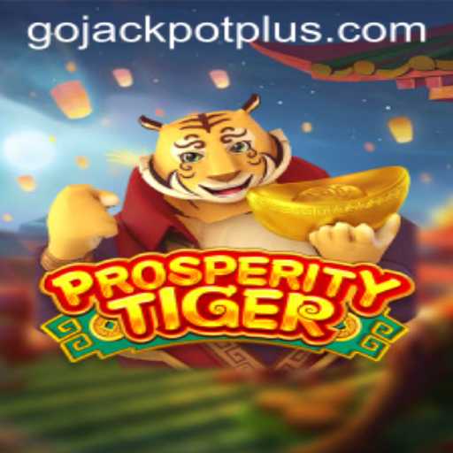 ProsperityTiger: Dive Into the Excitement of Go Jackpot