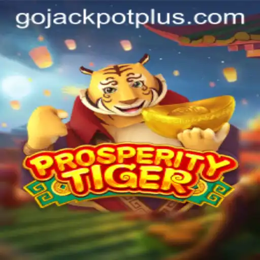 ProsperityTiger: Dive Into the Excitement of Go Jackpot